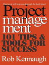 Project Management 101 Tips & Tools for Success 2 by Rob Kennaugh eBook
